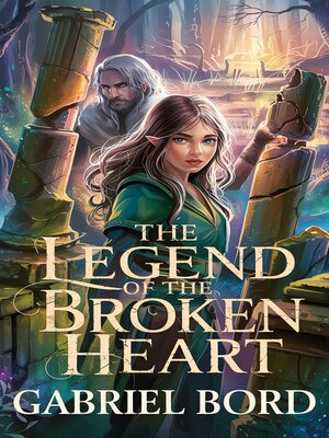 cover image of The Legend of the Broken Heart